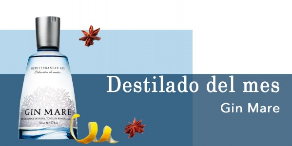 Gin Mare, destilado del mes de julio